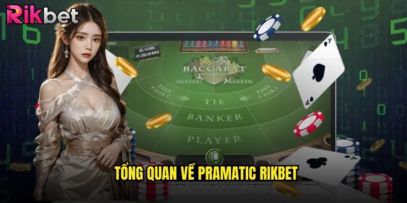 Tổng Quan Về Pramatic rikbet